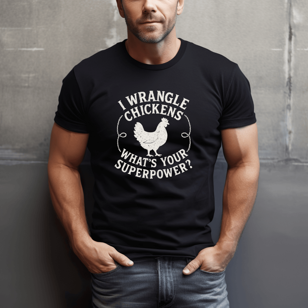 I Wrangle Chickens T-Shirt