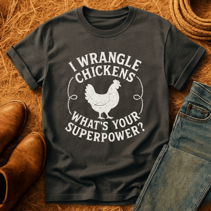 I Wrangle Chickens T-Shirt