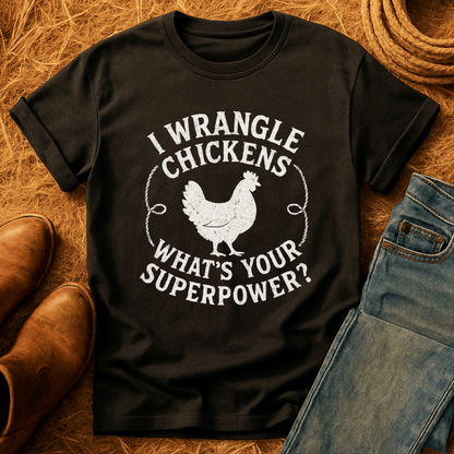 I Wrangle Chickens T-Shirt
