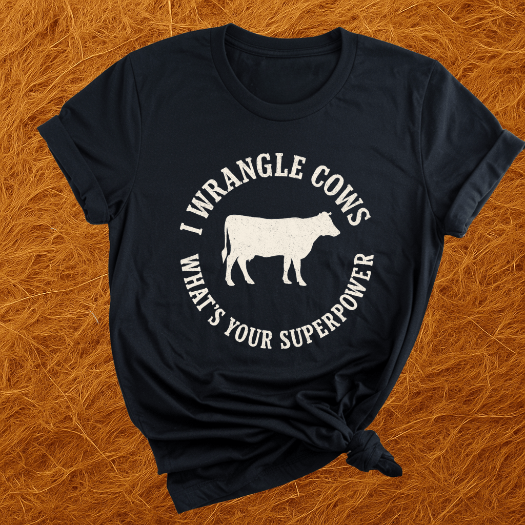 I Wrangle Cows T-Shirt