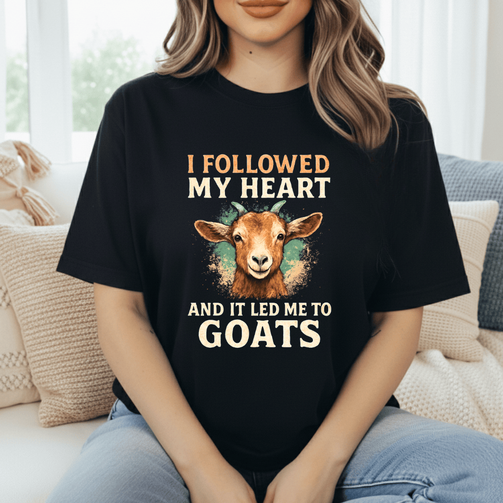 Followed Heart To Goats T-Shirt