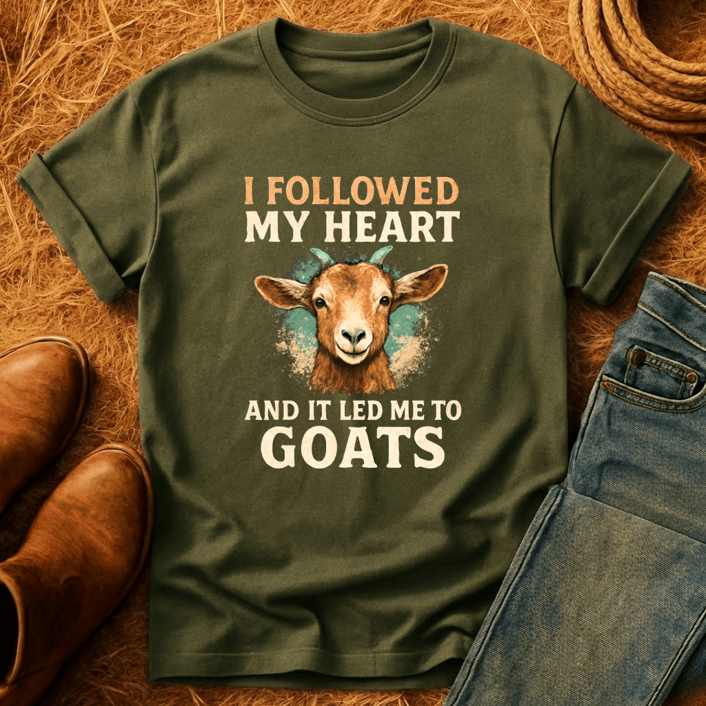 Followed Heart To Goats T-Shirt