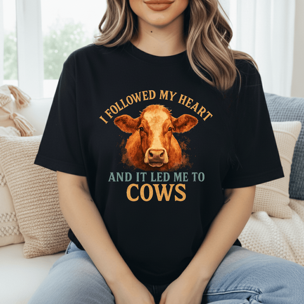 Followed Heart To Cows T-Shirt