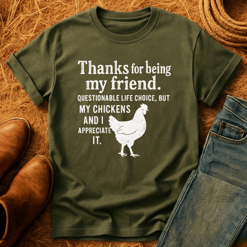 Appreciate My Chickens T-Shirt