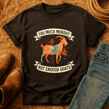 Too Much Monday Goats T-Shirt