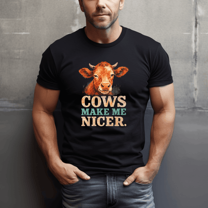Cows Make Me Nicer T-Shirt