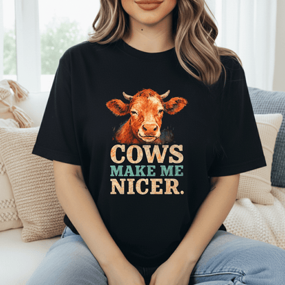 Cows Make Me Nicer T-Shirt