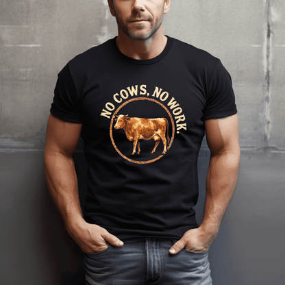 No Cows No Work T-Shirt