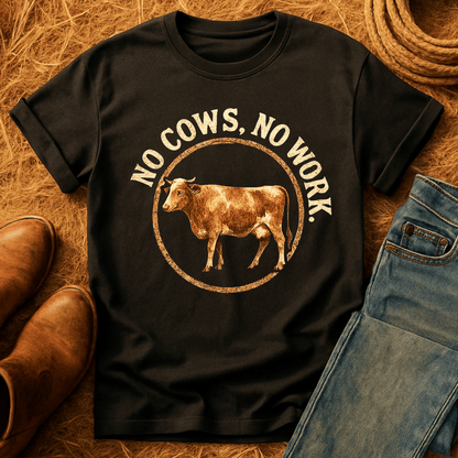 No Cows No Work T-Shirt