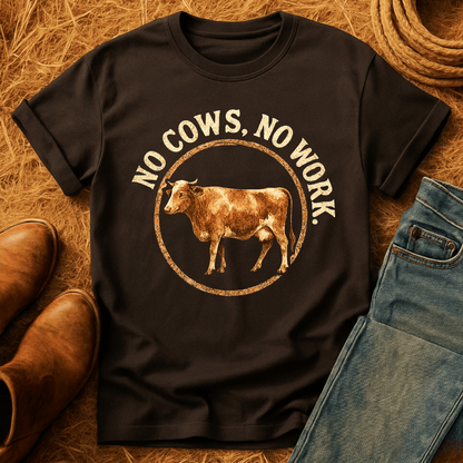 No Cows No Work T-Shirt