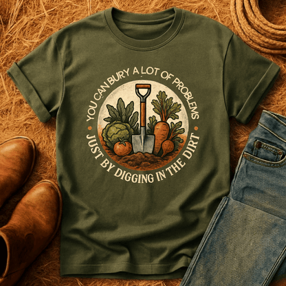 Bury Your Problems Gardening T-Shirt