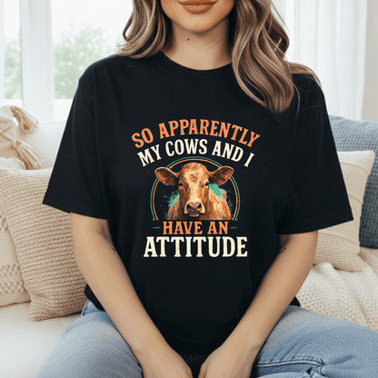 Cows Have An Attitude T-Shirt