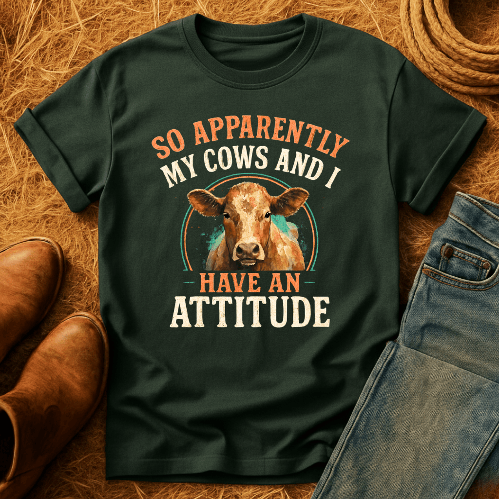Cows Have An Attitude T-Shirt