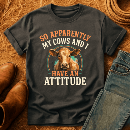 Cows Have An Attitude T-Shirt