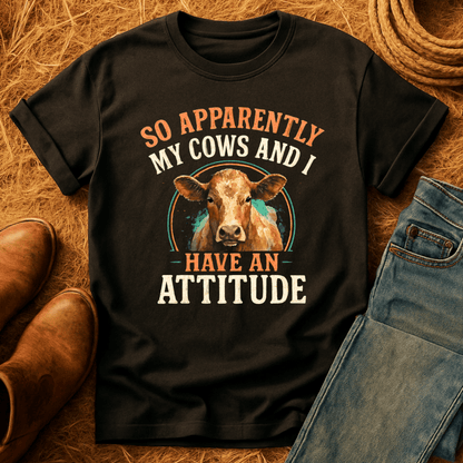 Cows Have An Attitude T-Shirt