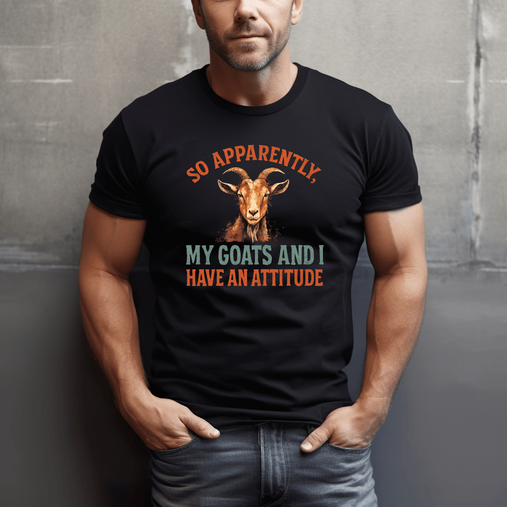 Goats Have Attitudes T-Shirt