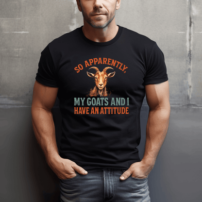 Goats Have Attitudes T-Shirt