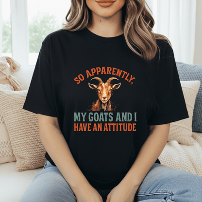 Goats Have Attitudes T-Shirt