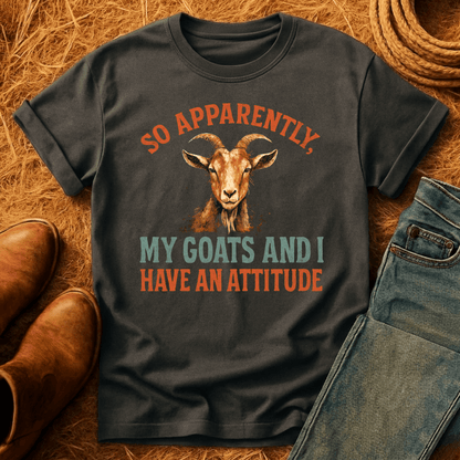 Goats Have Attitudes T-Shirt