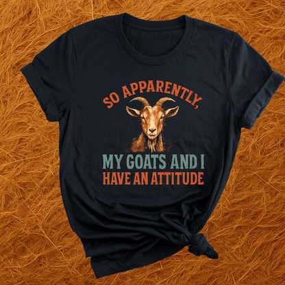 Goats Have Attitudes T-Shirt