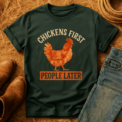 Chickens First, People Later T-Shirt
