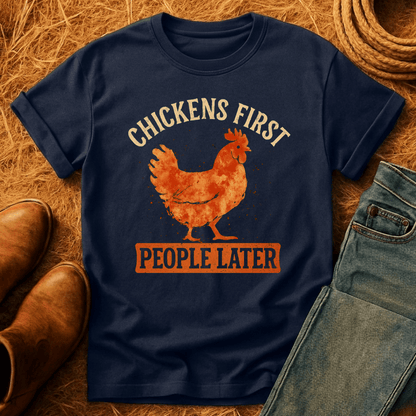 Chickens First, People Later T-Shirt