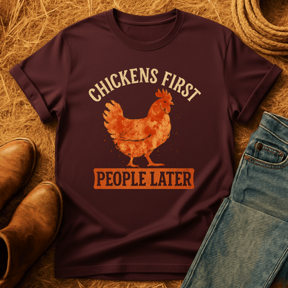 Chickens First, People Later T-Shirt