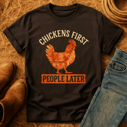 Chickens First, People Later T-Shirt