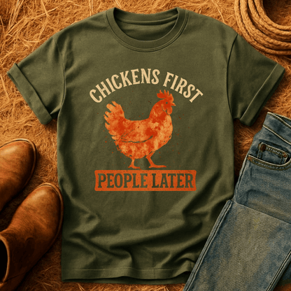 Chickens First, People Later T-Shirt