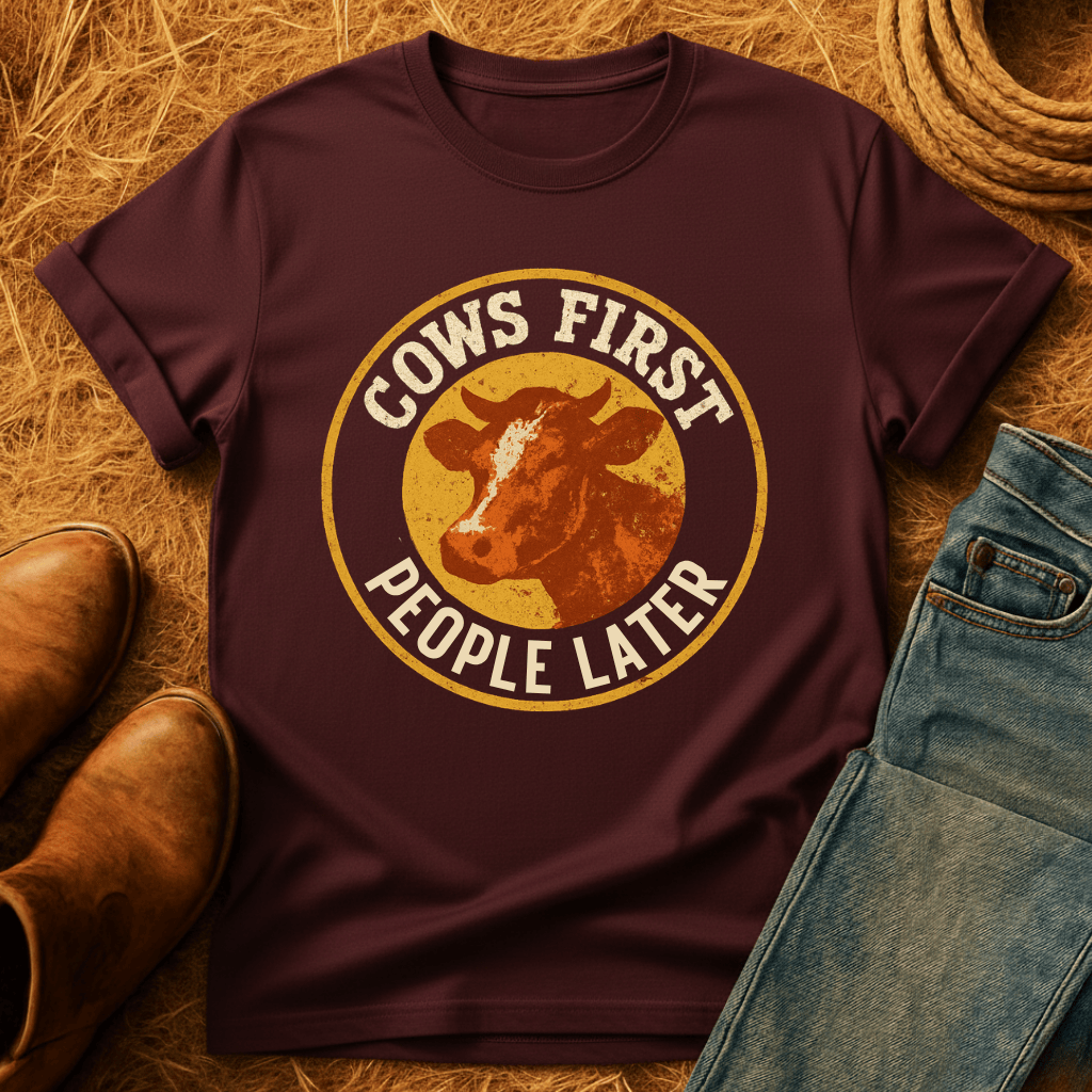 Cows First, People Later T-Shirt