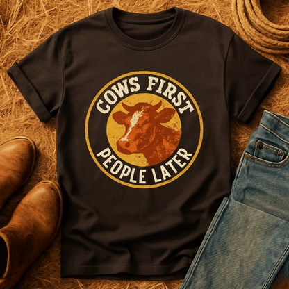 Cows First, People Later T-Shirt