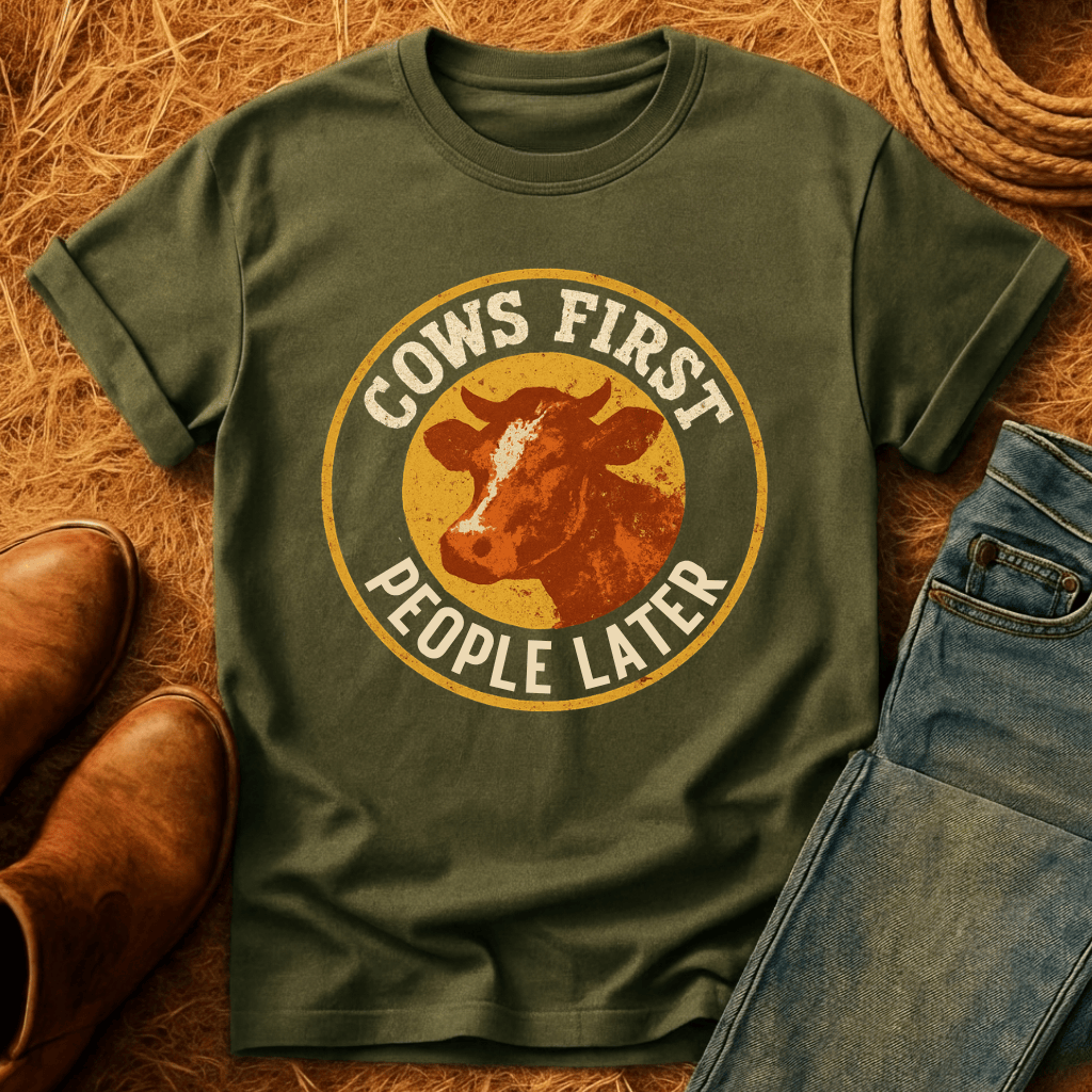 Cows First, People Later T-Shirt