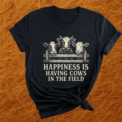 Happiness Is Having Cows T-Shirt
