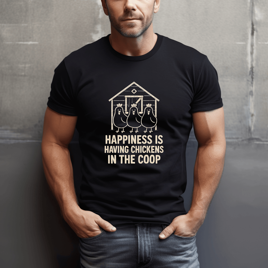 Happiness Is Having Chickens T-Shirt