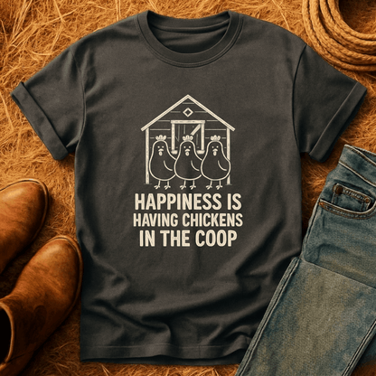 Happiness Is Having Chickens T-Shirt