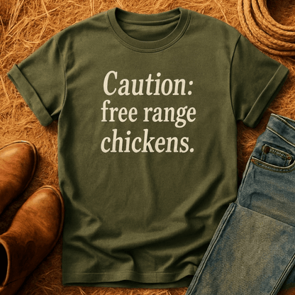 Caution: Free Range Chickens T-Shirt