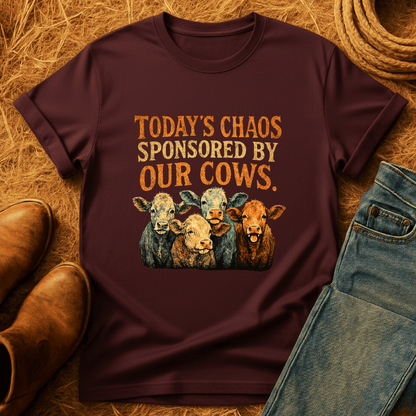Today's Chaos, Our Cows T-Shirt