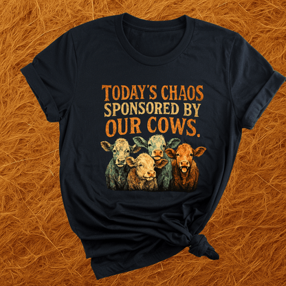 Today's Chaos, Our Cows T-Shirt