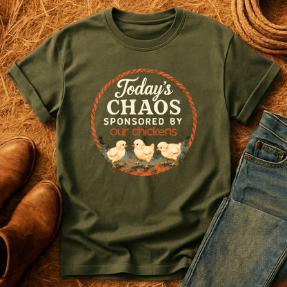 Today's Chaos, My Chickens T-Shirt