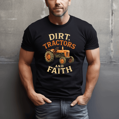 Dirt, Tractors, Faith T-Shirt
