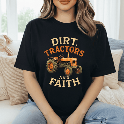 Dirt, Tractors, Faith T-Shirt