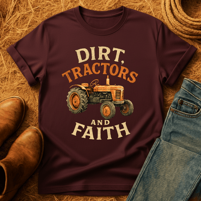 Dirt, Tractors, Faith T-Shirt