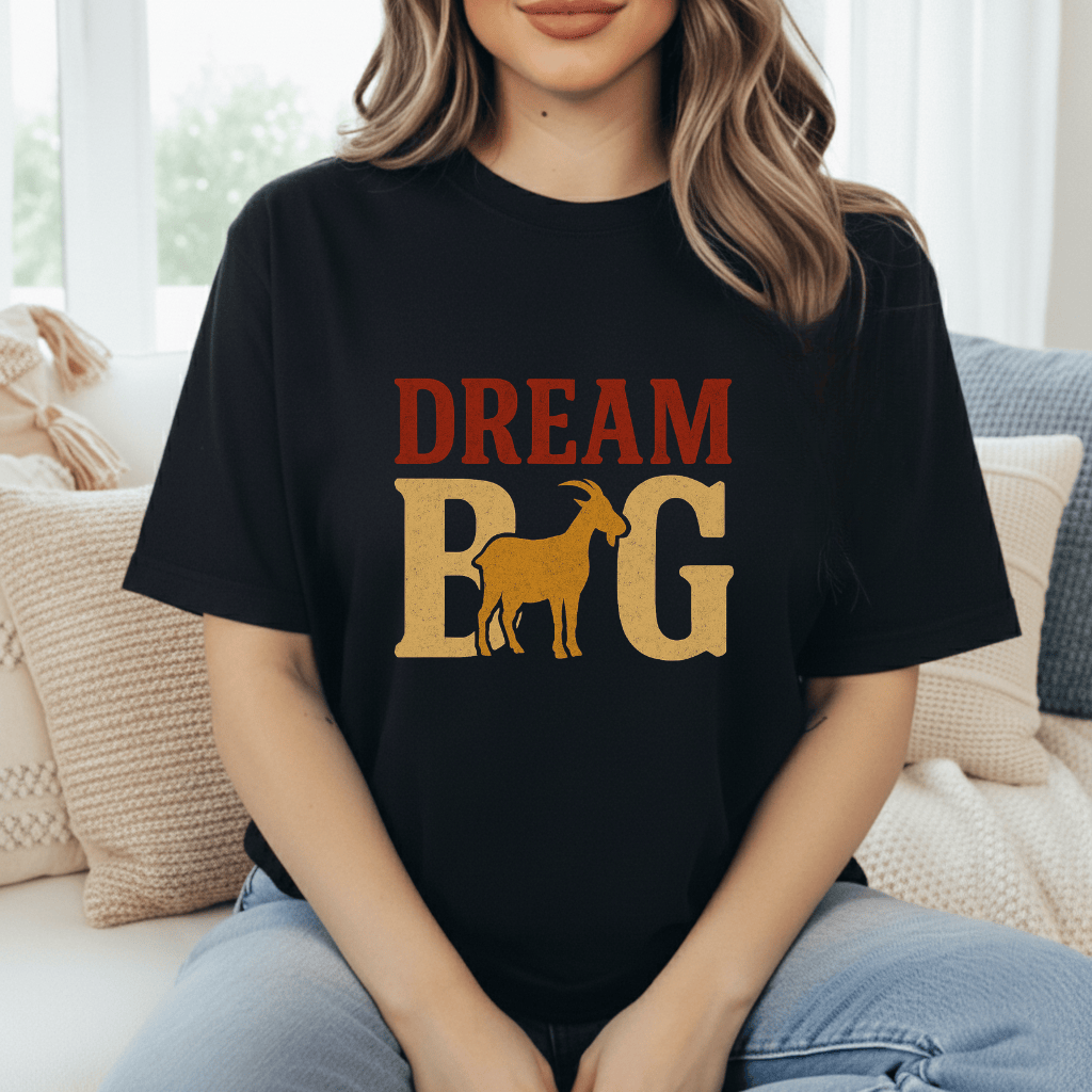 Dream Big Goats T-Shirt