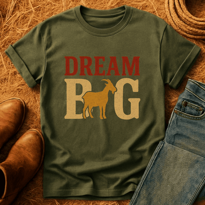 Dream Big Goats T-Shirt