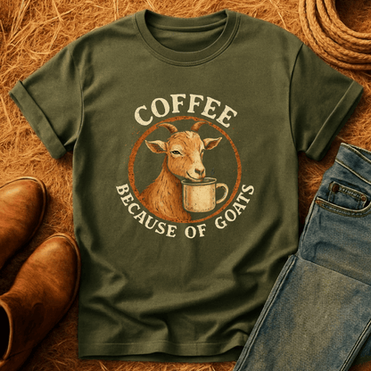 Coffee Because Of Goats T-Shirt