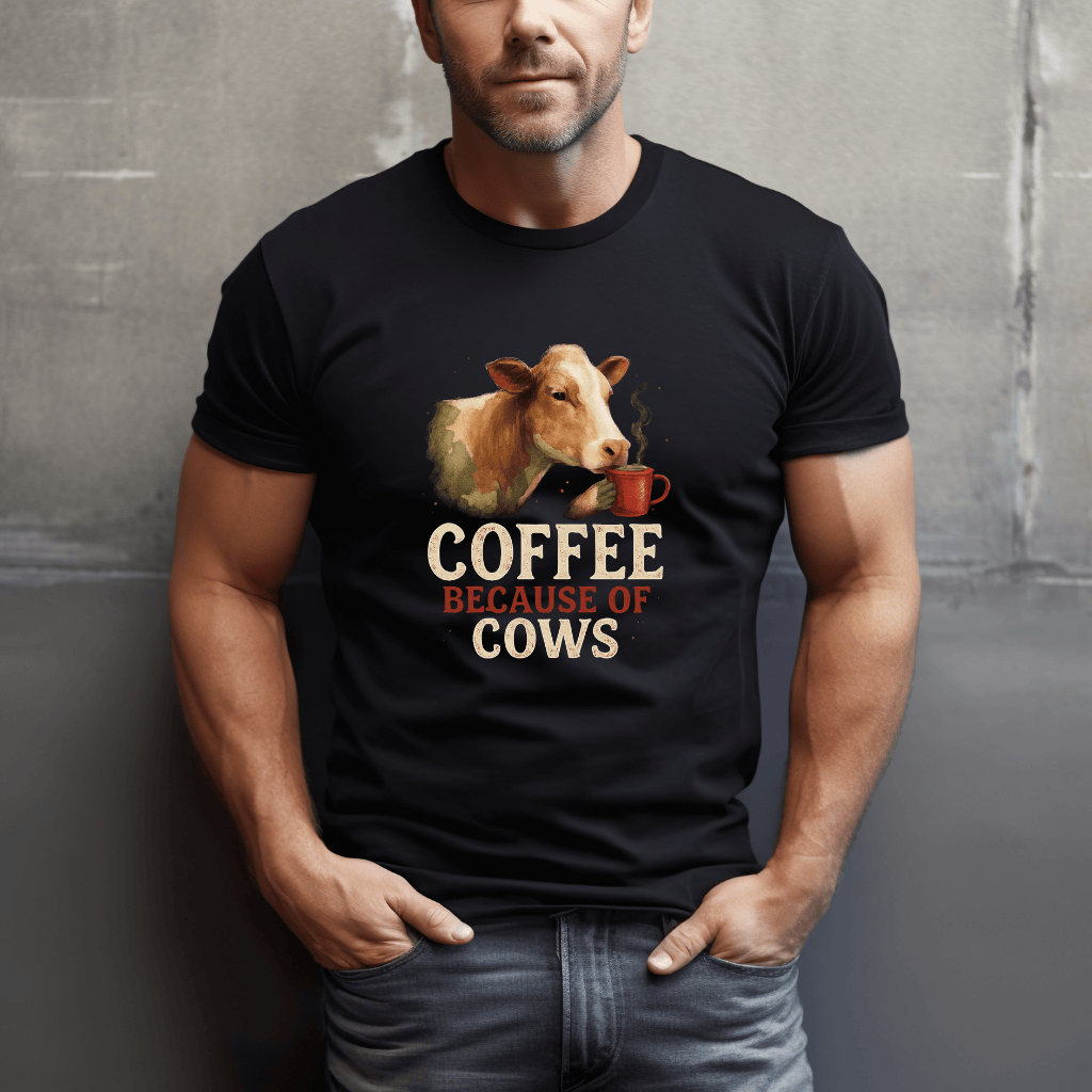 Coffee Because Of Cows T-Shirt