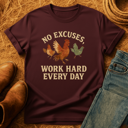 No Excuses Chickens T-Shirt