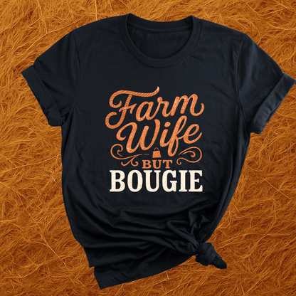 Farm Wife But Bougie T-Shirt