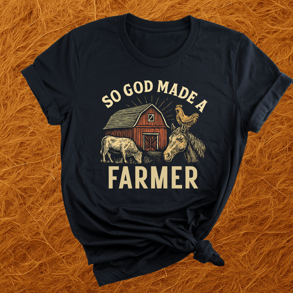 God Made A Farmer T-Shirt