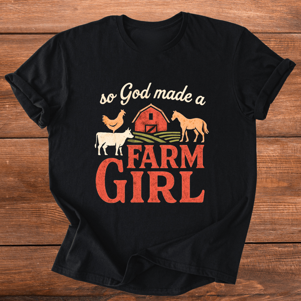 God Made A Farm-Girl T-Shirt